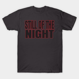 still of the night T-Shirt